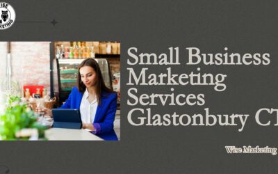 Digital Growth Specialists: Why Do Businesses Need Marketing Services in Glastonbury CT?